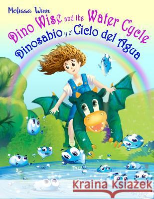 Dino Wise and the Water Cycle. Dinosabio Y El Ciclo del Agua: English Spanish Books for Kids. Second Language for Infant. Bilingual Children's Books. Anna Demidova Melissa Winn 9781092498388 Independently Published