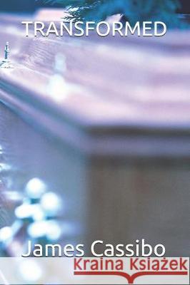 Transformed James Edward Cassibo 9781092500234
