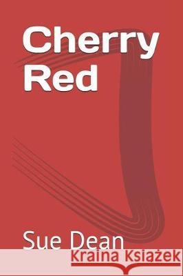 Cherry Red Sue Dean 9781092504607
