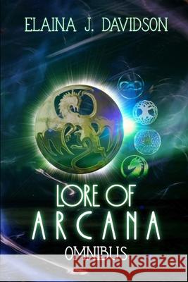 Lore of Arcana Omnibus Elaina J. Davidson 9781092511964