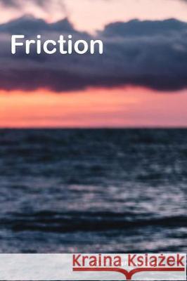 Friction: when two world collide, a photographic journey Wangenheim, Brian Joseph 9781092512015 Independently Published