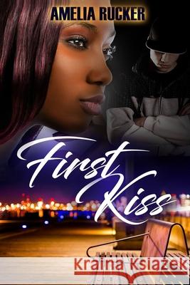 First Kiss Amelia Rucker 9781092512695 Independently Published