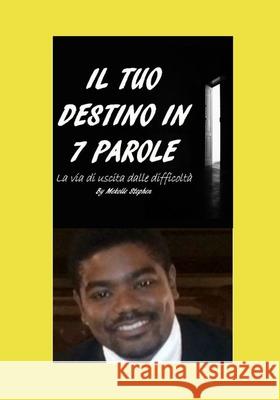 Come Definire Il Proprio Destino in Meno Di 7 Parole Signorelli Noela Mekolle Stephen Kom 9781092518628 Independently Published