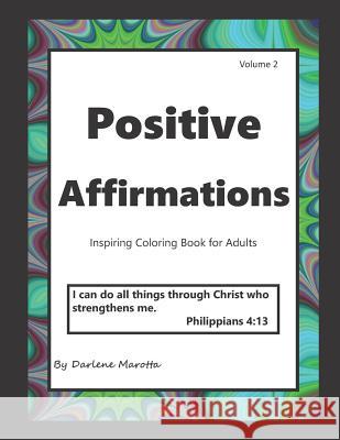 Positive Affirmations: Inspiring Coloring Book for Adults Darlene Marotta 9781092531627