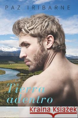 Tierra Adentro Paz Iribarne 9781092537308
