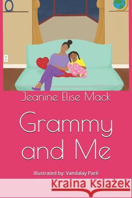 Grammy and Me Vandalay Pare Jeanine Elise Mack 9781092540919 Independently Published