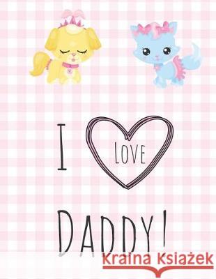 I Love Daddy: An Activity Book for Littles Sunshine Little 9781092544450