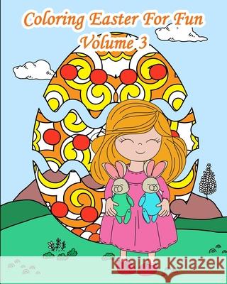 Coloring Easter For Fun - Volume 3: 25 Easter Sceneries with Eggs to Color Books, Lanicart 9781092591294 Independently Published