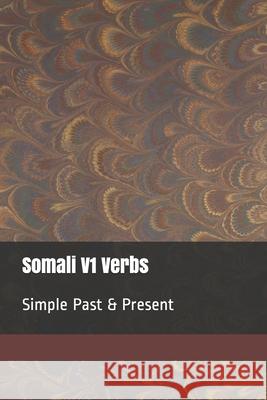Somali V1 Verbs: Simple Past & Present Bashir 9781092595537