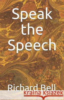 Speak the Speech Katherine DuBois Louis Clark Richard Bell 9781092635011