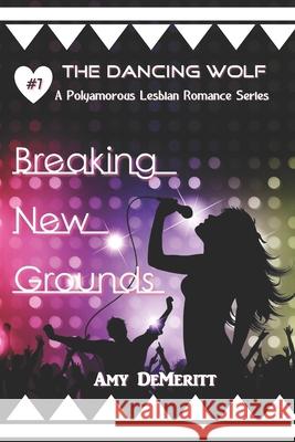 Breaking New Grounds Amy Demeritt 9781092642712 Independently Published