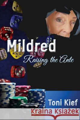 Mildred Raising the Ante Toni K. Kief 9781092651578