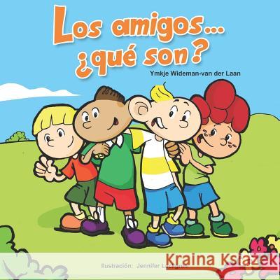 Los amigos... ¿qué son?: Friends Are...? (Spanish) Lackgren, Jennifer 9781092657662 Independently Published