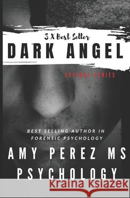 The Dark Angel: Episode Series Amy Pere 9781092659291 Independently Published