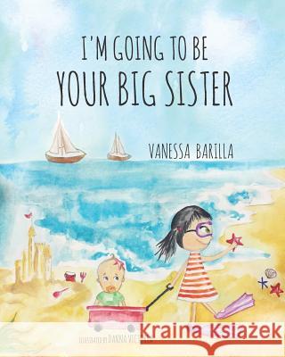 I'm Going to be your Big Sister Victoria, Danna 9781092664417 Independently Published