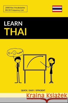Learn Thai - Quick / Easy / Efficient: 2000 Key Vocabularies Pinhok Languages 9781092666084 Independently Published