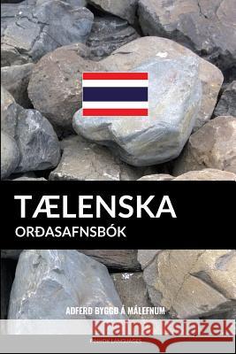 Tælenska Orðasafnsbók: Aðferð Byggð á Málefnum Languages, Pinhok 9781092669467 Independently Published