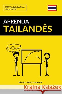 Aprenda Tailandês - Rápido / Fácil / Eficiente: 2000 Vocabulários Chave Languages, Pinhok 9781092673273 Independently Published