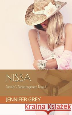 Nissa: Farmer's Stepdaughters Book III Jennifer Grey 9781092683418 Independently Published