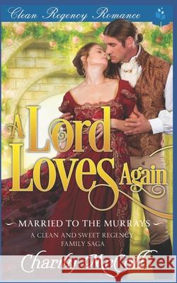 A Lord Loves Again Charity McColl 9781092684583 Independently Published