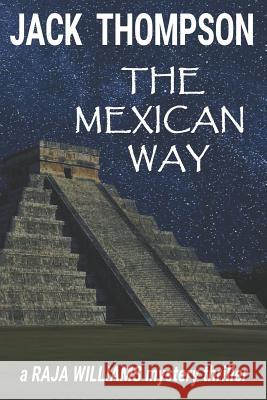 The Mexican Way Jack Thompson 9781092700474 Independently Published