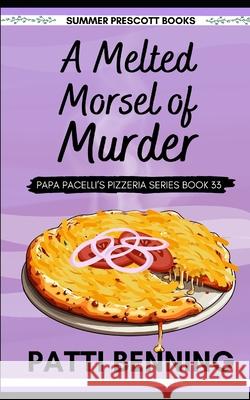A Melted Morsel of Murder Patti Benning 9781092719520