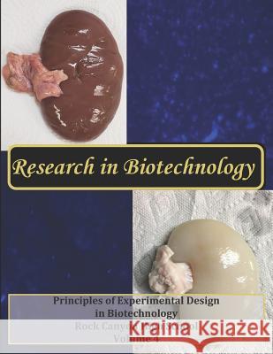 Research in Biotechnology: Principles of Experimental Design in Biotechnology Susanne M. Petri Bryan M. Winkelman Shawndra L. Fordham 9781092727020 Independently Published