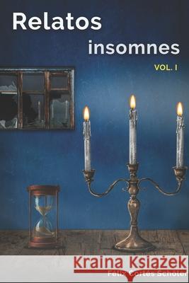 Relatos Insomnes: Vol. 1 Felix Corte 9781092729192