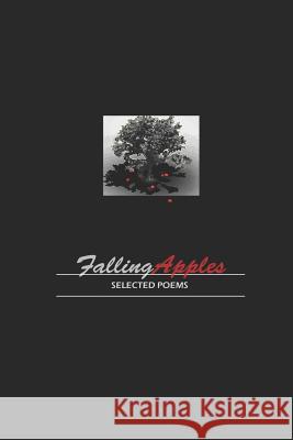 Falling Apples: Selected Poems William Davis 9781092737616 Independently Published