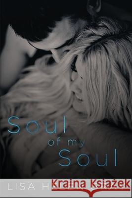 Soul of my Soul Lisa Helen Gray, Farrant Editing 9781092760829 Independently Published