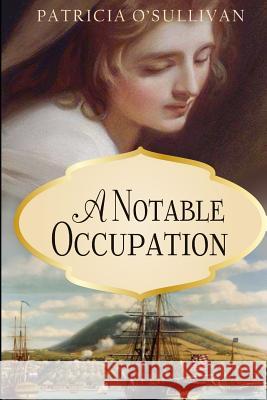 A Notable Occupation Patricia O'Sullivan 9781092764797 Independently Published