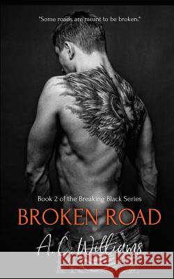 Broken Road A. C. Williams 9781092770408 Independently Published