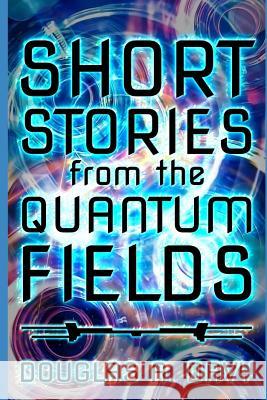 Short Stories From The Quantum Fields Davy, Douglas a. 9781092770996