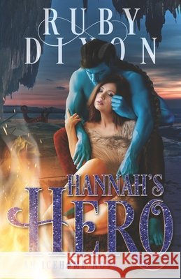 Hannah's Hero Ruby Dixon 9781092774154