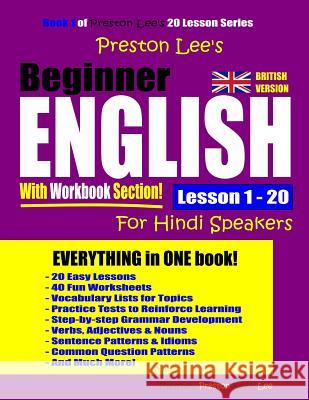 Preston Lee's Beginner English With Workbook Section Lesson 1 - 20 For Hindi Speakers (British Version) Preston, Matthew 9781092774291