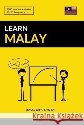 Learn Malay - Quick / Easy / Efficient: 2000 Key Vocabularies Pinhok Languages 9781092780513 Independently Published