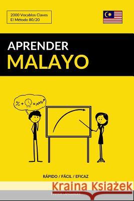 Aprender Malayo - Rápido / Fácil / Eficaz: 2000 Vocablos Claves Languages, Pinhok 9781092789820 Independently Published