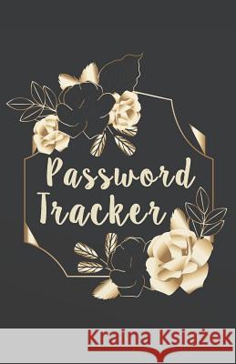 Password Tracker: Black Floral Cover Password Organizer with Table of Contents (Floral Design Cover) 5.5x8.5 Inches Charlie R. Rivas 9781092804578 