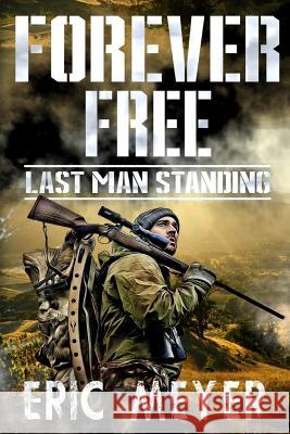 Last Man Standing Eric Meyer 9781092808057 Independently Published