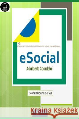 e-Social: Desmistificando o SST Scardelai, Adalberto 9781092812849