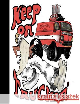 Keep on Truckin' Gypsyrvtravels 9781092827614 Independently Published