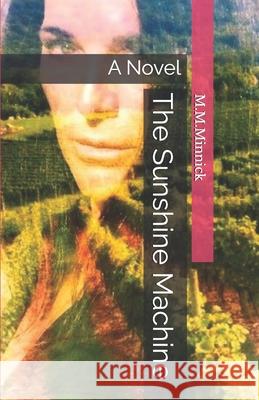The Sunshine Machine Marc M. Minnick 9781092831055 Independently Published