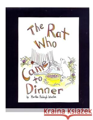 The Rat Who Came to Dinner Karin Fires Rocwildlife Publishing                   Martha Raleig 9781092839563 Independently Published