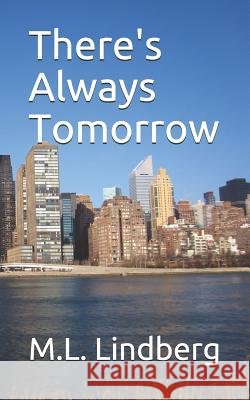 There's Always Tomorrow M. L. Lindberg 9781092855853