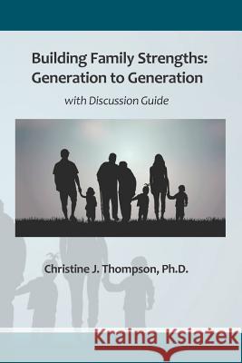 Building Family Strengths: Generation to Generation Christine J. Thompso 9781092916806 Independently Published