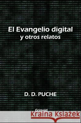 El Evangelio Digital Y Otros Relatos D. D. Puche 9781092946445 Independently Published