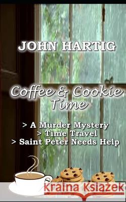 Coffee & Cookie Time: 3 Short Stories by John Hartig John Hartig 9781092947916