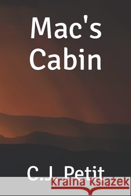 Mac's Cabin C. J. Petit 9781092959599