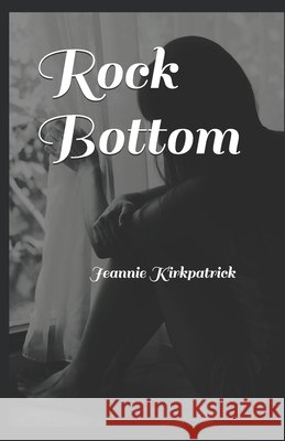 Rock Bottom Jeannie Kirkpatrick 9781092960304