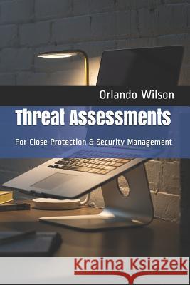 Threat Assessments: For Close Protection & Security Management Orlando 